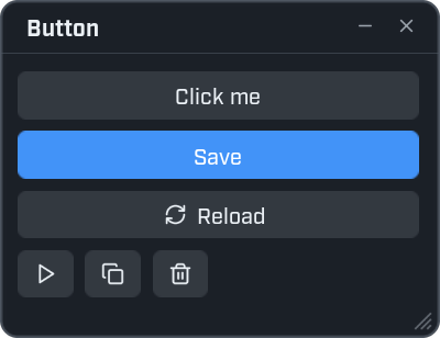 A window titled Button with three wide buttons stacked: a grey one labelled Click me, a blue one labelled Save, and a grey one labelled Reload with a refresh icon. Under them are three small square buttons showing a play icon, a copy icon and a bin icon.