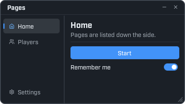 A window titled Pages with a list on the left: Home, which is selected, Players, and Settings at the bottom. The Home page shows a title, the line Pages are listed down the side, a blue Start button and a Remember me switch.